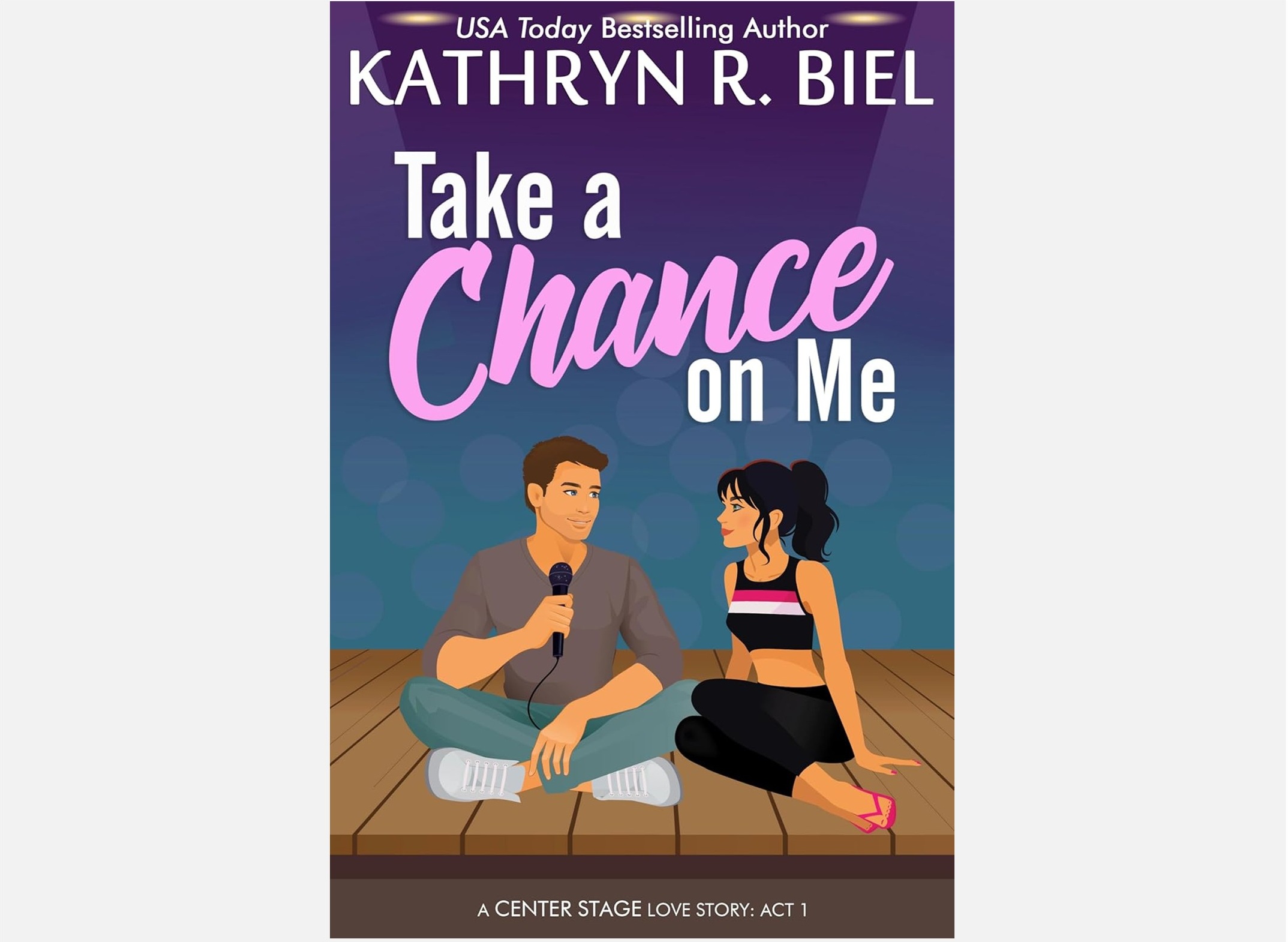 Cover for a romance story titled Take a Chance on Me, showing a man with a microphone and a woman sitting on a wooden stage edge.