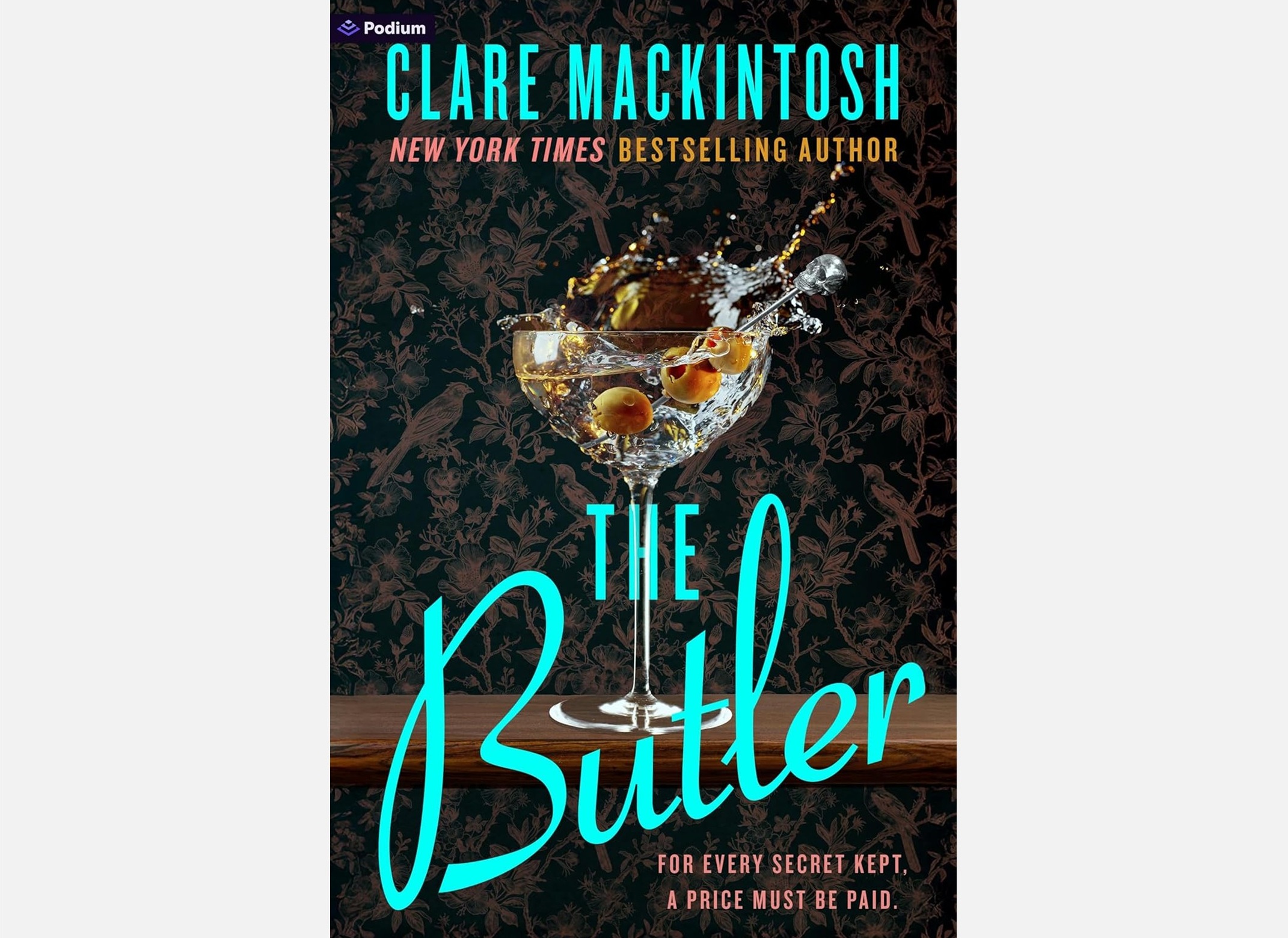 Book cover for a Clare Mackintosh novel: turquoise cursive title diagonally across a champagne glass with splash, dark floral background.