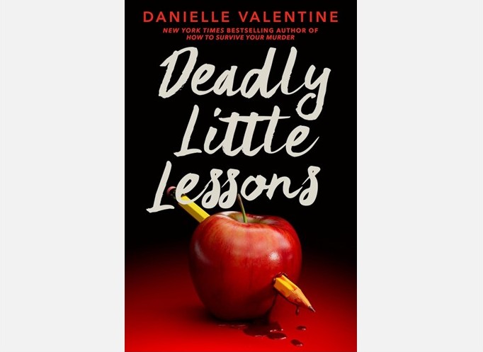 Book cover for Deadly Little Lessons by Danielle Valentine, featuring a red apple pierced by a yellow pencil against a dark red-to-black background.